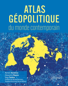 Atlas géopolitique du monde contemporain - Bertolino Romain ; Negrus Alexandre ; Tardieu Nato