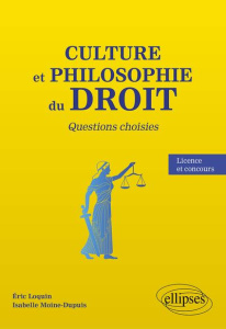 Culture et philosophie du Droit. Questions choisies - Loquin Eric ; Moine-Dupuis Isabelle