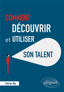 Comment découvrir et utiliser son talent - Ras Patrice