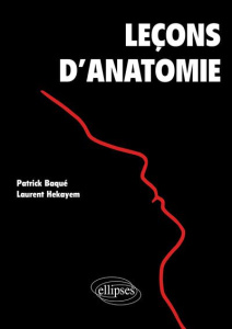 Leçons d'anatomie - Baqué Patrick ; Hekayem Laurent