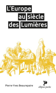 L'Europe au siècle des Lumières - Beaurepaire Pierre-Yves ; Roman Yves ; Daussy Hugu