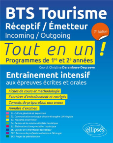 BTS Tourisme Réceptif/Emetteur 1re & 2e années. Tout en un ! Programmes de 1re et 2e années, 3e édit - Derambure-Degraeve Christine ; Bonsang Emmanuel ;