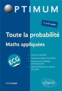 Toute la probabilité Maths appliquées ECG 1re et 2e année - Joulak Hédi