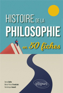 Histoire de la philosophie en 50 fiches - Collin Denis ; Frondziak Marie-Pierre ; Jouault Do