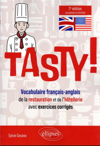 Tasty. Vocabulaire français-anglais de la restauration et de l'hôtellerie avec exercices corrigés, 2 - Cesana Sylvie