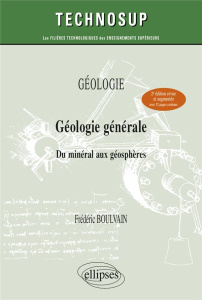 Géologie générale. Du minéral aux géosphères - Boulvain Frédéric