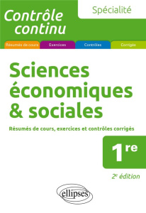 Sciences économiques & sociales 1re spécialité. Résumés de cours, exercices et contrôles corrigés, 2 - Bruno Alain