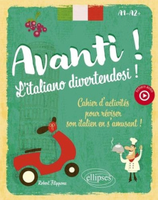 Avanti ! L'italiano divertendosi ! A1-A2 . Cahier d'activités pour réviser son italien en s'amusant - Filippone Robert