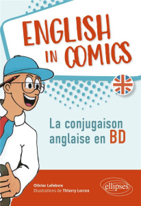 English in comics. La conjugaison anglaise en BD - Lefebvre Olivier ; Lorron Thierry