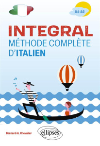 Integral. Méthode complète d'italien A1-A2 - Chevalier Bernard-Albert