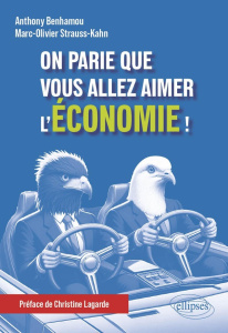 On parie que vous allez aimer l'économie ! - Benhamou Anthony ; Strauss-Kahn Marc-Olivier ; Lag