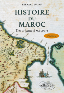 Histoire du Maroc. Des origines à nos jours - 3e édition - Lugan Bernard