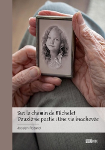 Sur le chemin de Michelet - Tome 2. Deuxième partie : une vie inachevée - Rozand Jocelyn