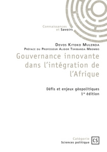 Gouvernance innovante dans l'intégration de l'Afrique - Tome 1. Défis et enjeux géopolitiques - Mulenda Devos kitoko