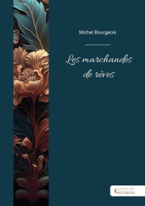 LES MARCHANDES DE REVES - BOURGEOIS MICHEL