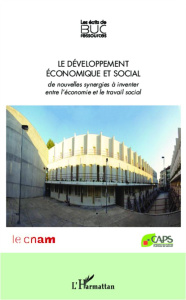 Le développement économique et social. De nouvelles synergies à inventer entre l'économie et le trav - Breuil Christian ; Jaeger Marcel ; Laville Jean-Lo