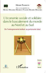 L'économie sociale et solidaire dans le basculement du monde au Nord et au Sud. De l'entreprenariat - Panhuys Henry ; Molamba Mudjir Michel ; Muamba Mul