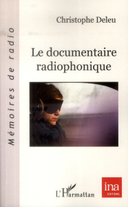 Le documentaire radiophonique - Deleu Christophe