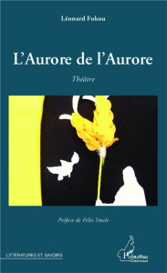 L'aurore de l'aurore - Fokou Leonard