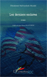 Les derniers esclaves - Mufwankolo Mundel Dieudonné