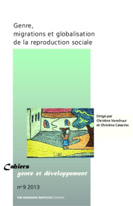 Cahiers genre et développement N° 9/2013 : Genre, migrations et globalisation de la reproduction soc - Verschuur Christine ; Catarino Christine