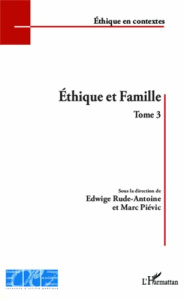 Ethique et famille. Tome 3 - Piévic Marc ; Rude-Antoine Edwige