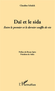 Daï et le sida. Entre le premier et le dernier souffle de vie - Schalck Claudine
