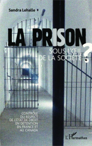 La prison sous l'oeil de la société ? Contrôle du respect de l'Etat de droit en détention en France - Lehalle Sandra