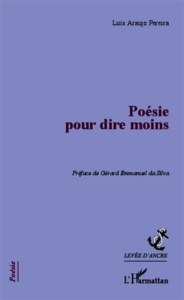 Poésie pour dire moins - Araujo Pereira Luis ; Da Silva Gérard Emmanuel