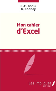 Mon cahier d'Excel - Bohui J-C ; Rodney B