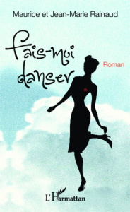 Fais-moi danser - Rainaud Maurice ; Rainaud Jean-Marie