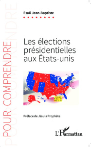Les élections présidentielles aux Etats-Unis - Jean-Baptiste Esaü ; Prophète Jésula