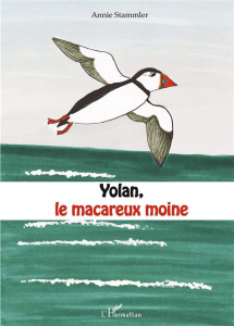 Yolan, le macareux moine - Stammler Annie