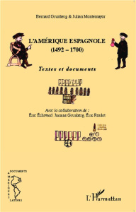 L'Amérique espagnole (1492-1700). Textes et documents - Grunberg Bernard ; Montemayor Julian ; Echivard Er
