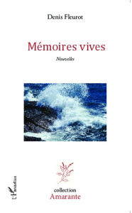 Mémoires vives - Fleurot Denis