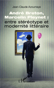 André Breton, Marcelin Pleynet : entre stéréotype et modernité littéraire - Azoumaye Jean-Claude