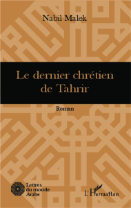 Le dernier chrétien de Tahrir - Malek Nabil