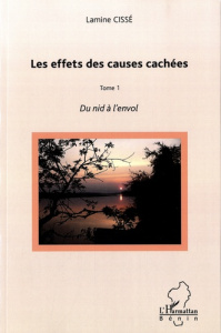 Les effets des causes cachées Tome 1 : Du nid à l'envol - Cissé Lamine