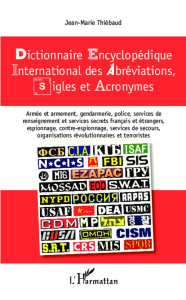 Dictionnaire encyclopédique international des abréviations, sigles et acronymes - Thiébaud Jean-Marie
