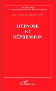 Hypnose et dépression. Actes du sixième Congrès de l'Association Européenne des Praticiens d'Hypnose - Varma Djayabala