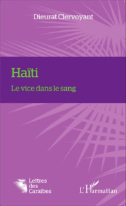 Haïti. Le vice dans le sang - Clervoyant Dieurat