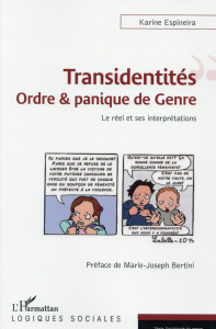 Transidentités : ordre & panique de genre. Le réel et ses interprétations - Espineira Karine ; Bertini Marie-Joseph