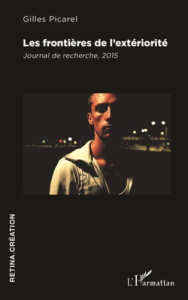 Les frontières de l'extériorité. Journal de recherche, 2015 - Picarel Gilles