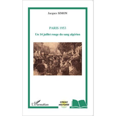 Paris 1953. Un 14 juillet rouge du sang algérien - Simon Jacques