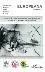 Europeana N° 5, Printemps 2015 : Les mobilités étudiantes européennes dans le contexte international - Bergeron Jacqueline ; Rouet Gilles
