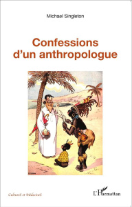 Confessions d'un anthropologue - Singleton Michael