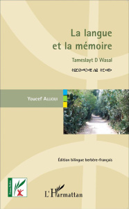 La langue et la mémoire. Enigmes, jeux et traditions dans la Kabylie d'antan, édition bilingue berbè - Allioui Youcef