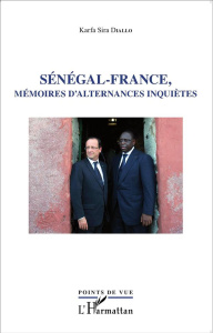 Sénégal-France, mémoires d'alternances inquiètes - Diallo Karfa Sira