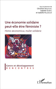 Une économie solidaire peut-elle être féministe ? Homo oeconomicus, mulier solidaria - Verschuur Christine ; Guérin Isabelle ; Hillenkamp