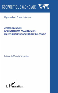 Communication des entreprises commerciales en République Démocratique du Congo - Pombo Ngunza Dyna Albert ; Tshiyembe Mwayila